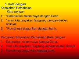 Kesalahan penggunaan kalimat efektif terjadi karena mahasiswa kurang memerhatikan kaidah atau tata bahasa baku bahasa indonesia dan penggunaan pedoman umum ejaan bahasa indonesia sehingga mereka tidak menggunakannya secara baik dan benar. Diksi Atau Pilihan Kata Ppt Download