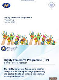 This study aimed to evaluate the effectiveness of highly immersive programme (hip) through the cipp (context, input, process, and product) evaluation model developed by stufflebeam. Unit Bahasa Ppd Kmy Highly Immersive Programme Hip