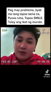 Pag may problema, iiyak mo lang tapos tama na, Punas luha, Tapos SMILE...