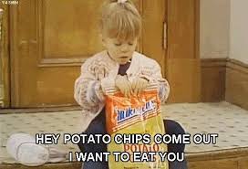Hey Potato Chips Come Out I Want To Eat You Full House Quotes Full House Funny Pictures