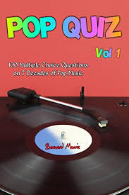 Get questions about rock, pop, blues and all the music that was popular in the 50s. Pop Quiz Vol 1 100 Multiple Choice Questions On 7 Decades Of Pop Music Rock Pop