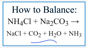 How To Balance Nh4cl Na2co3 Nacl Co2 H2o Nh3 Ammonium Chloride Sodium Carbonate Youtube