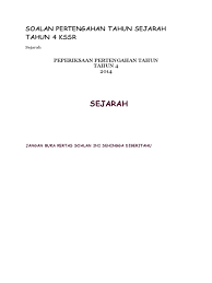Arahan4 kertas ini en!an#n!i + &a$a!ian iait# &a$a!ian a an &a$a!ian b.ja,a& se#a soalan. Soalan Pertengahan Tahun Sejarah Tahun 4 Kssr