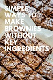 Simple Ways To Make Brownies Without Key Ingredients Hot Chocolate Brownies Cocoa Powder Recipes Brownies Recipe Easy