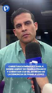 Christian Domínguez habla sobre ampay de Pamela Franco y Christian Cueva en  medio de la denuncia por violenc1a de su aún esposa Pamela López: “yo voy a  ver por el bienestar de mi hija” Reportera: ...