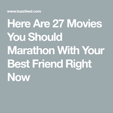 Put your phone down, turn the music up (i highly recommend summer hits of the 2000s on pandora), and pick one of the following movies to watch with your best b*tches. Here Are 27 Movies You Should Marathon With Your Best Friend Right Now Best Friends Movie Good Movies To Watch Beat Friends