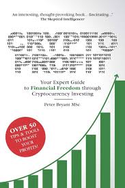 In my next world i will take bitcoin very seriously and be a millionaire. Crypto Profit Your Expert Guide To Financial Freedom Through Cryptocurrency Investing Bryant Msc Mr Peter 9781916340206 Amazon Com Books