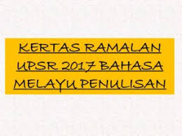 Bahasa melayu, bahasa inggeris, matematik, sains … skip to content. Kertas Ramalan Upsr 2017 Bahasa Melayu Penulisan Sumber Pendidikan