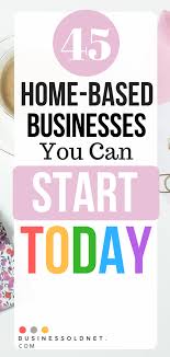 45 Most Business Ideas From Home To Get Successful Home Business Successful Home Business Home Based Business Work From Home Jobs