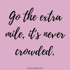 Go The Extra Mile It S Never Crowded Quote Quotesstory Com Leading Quotes Magazine Find Best Quotes Collection With Inspirational Motivational And Wise Quotations On What Is Best And Being The Best