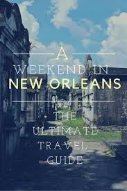 A Weekend In New Orleans With Images Weekend In New Orleans New Orleans Travel Travel Usa