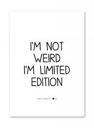 Poster I M Not Weird I M Limited Edition Achtergrond Citaten Mooie Woorden Tekst Citaten