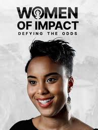 Women of Impact: Defying the Odds