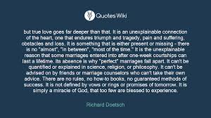 But True Love Goes Far Deeper Than That It Is