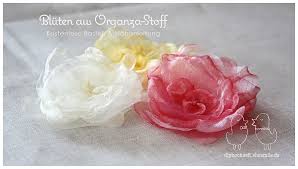 Blumen Aus Organza Stoff Kostenlose Bastel Und Nahanleitung Handmade Kultur Blumen Selber Basteln Stoffblumen Rosen Basteln