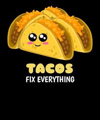 The best taco puns online, with the funniest taco jokes. Tacos Fix Everything Funny Taco Pun Digital Art By Dogboo