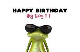 Big boy / date of birth Happy Birthday Big Boy Frog Happy Birthday Pictures Images Pics Happy Birthday Big Boy Happy Birthday Boy Happy Birthday Best Friend