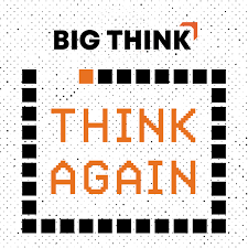 They discuss the events of january 6, 2021, the behavior of the capitol police, the history of white supremacy in the us, the effect of banning extremists from social media, the logic of. Think Again A Big Think Podcast On Apple Podcasts
