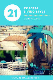 Here's some inspiration for your diy project. 21 Coastal Living Style Using Pallets 1001 Pallets