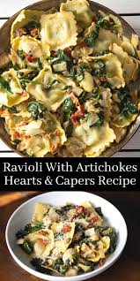 Ravioli With Artichokes Hearts Capers Sun Dried Tomatoes And Spinach Recipe In 2020 Artichoke Recipes Capers Recipe Real Food Recipes