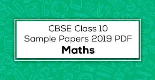 Class 10 Students Download Latest Class 10 Maths Sample Papers 2019 For Board Exams In Pdf Format Sample Paper Math Reading Notes