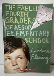 The Fabled Fourth Graders Of Aesop Elementary School By Candace Fleming.  186 Pg