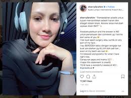 For more information and source, see on this link : Sherry Ibrahim Nafi Buat Suntikan Pembedahan Plastik