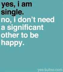 Well maybe you don't want to be single, maybe the reason you're here at singledating.com is to find a partner (quite right too!) but the fact is, for the time being at least single quotes for girls. Pin By Beverly Neal Broadway On Quotes Sayings Words Single Quotes For Men Single Quotes Quotes