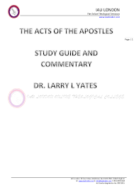 Luke's work on the advent and mission of the redeemer messiah. Pdf The Book Of Acts Study Guide And Commentary Dr Larry L Yates Academia Edu
