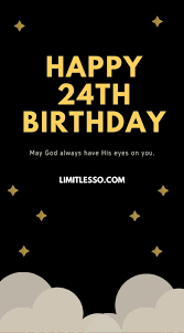 Whether is a present for his birthday, christmas or other special joyous occasion, this list is what you are looking for. 24th Birthday Prayers For 24 Years Old 2021 Limitlesso