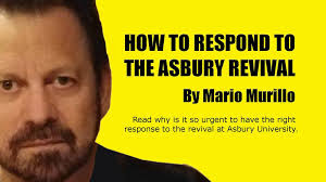 HOW TO RESPOND TO THE ASBURY REVIVAL
