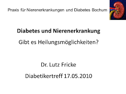 Praxis Fur Nierenerkrankungen Und Diabetes Bochum Diabetes Und Nierenerkrankung Gibt Es Heilungsmoglichkeiten Dr Lutz Fricke Diabetikertreff Ppt Herunterladen