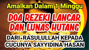 Dari abu hurairah ra., bahwa rasulullah saw. Doa Rezeki Lancar Dan Melunasi Hutang Dari Rasululullah Kepada Cucunya Sayyidina Hasan Bin Ali Youtube