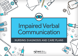 Impaired Verbal Communication Nursing Diagnosis Care