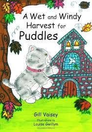 A Wet and Windy Harvest for Puddles: Amazon.co.uk: Vaisey, Gill, Gwillym,  Louise: 9780954722043: Books