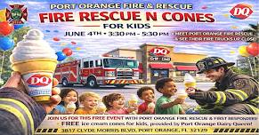 DQ Fire Rescue N' Cones With Port Orange Fire & Rescue