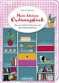 Ein zimmer neu zu streichen, ist die einfachste form, ein bisschen frischen wind in die wohnung zu bringen. Mein Kleines Ordnungsbuch Fur Ein Schones Zuhause Und Mehr Zufriedenheit Denise Colquhoun Constanze Guhr Fraulein Ordnung Amazon De Bucher