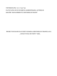 Dezvoltarea și susținerea resursei umane reprezintă o provocare mereu prezentă, iar fundamentarea deciziilor strategice în ceea ce priveşte managementul resurselor umane, se va axa pe asigurarea stabilității corpului didactic, creșterea performanțelor acestuia, astfel încât procesul de învățământ și. Diagnoza Si Dezvoltarea A Resurselor Umane La Sc Molid Total Security Srl