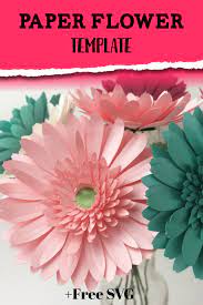 How To Make Paper Gerbera Daisies Paper Flower Template Paper Flowers Easy Paper Flowers