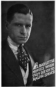 PDF) All Bad Little Movies When They Die Go to Ralph Spence: The Silent  Era's Most Famous Title Writer