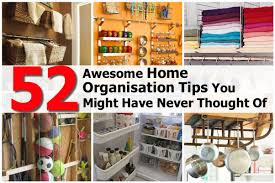 52 Awesome Home Organization Tips You Might Have Never Thought Of Home Organisation Tips Home Organization Hacks Organization Hacks