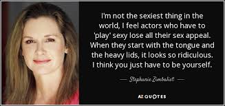 Stephanie zimbalist web page, with picture gallery, biography, sounds, articles, filmography and links. Top 20 Quotes By Stephanie Zimbalist A Z Quotes