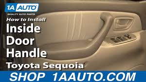 I just purchased a 2003 toyota sequoia 4wd limited with 114 k miles. How To Replace Interior Door Handle 01 07 Toyota Sequoia Youtube