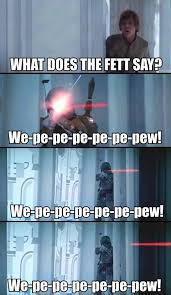 What Does The Fett Say Star Wars Memes Star Wars Humor Star Wars