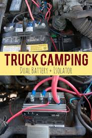 Adding A Dual Battery Setup For Truck Camping Vanlife Or Other Vehicles Truck Camping Dual Battery Setup Truck Bed Camping