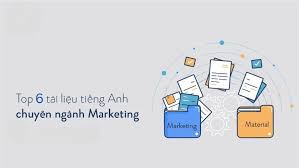 Top 6 tài liệu tiếng Anh chuyên ngành Marketing chuẩn mực
