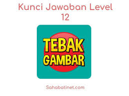 Maybe you would like to learn more about one of these? Kunci Jawaban Game Tebak Gambar Level 12 Terbaru 2019 Sahabatinet Com