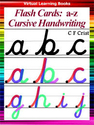 From a to the mysterious cursive z, kids get the extra guidance they need to master their letters. Flash Cards A Z Cursive Handwriting Learn To Write Handwriting Flashcards For Children Book 3 Kindle Edition By Crist C F Crist C F Reference Kindle Ebooks Amazon Com