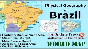 Physical Geography Of Brazil Geographic Map Of Brazil Map Of Brazil Youtube