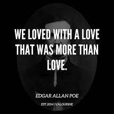  We Loved With A Love That Was More Than Love Edgar Allan Poe Quotes 190518 Poster By Valourine In 2021 Edgar Allan Poe Quote Poe Quotes Edgar Allan Poe